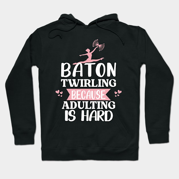 Funny Baton Twirling Hoodie by Be Cute 